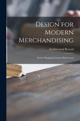 Design For Modern Merchandising: Stores, Shopping Centers, Showrooms