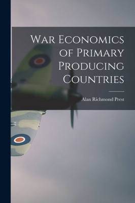 War Economics Of Primary Producing Countries