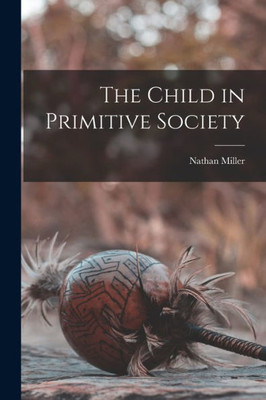 The Child In Primitive Society