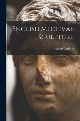 English Medieval Sculpture