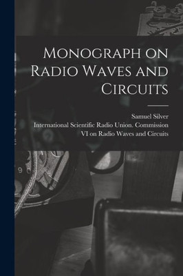 Monograph On Radio Waves And Circuits