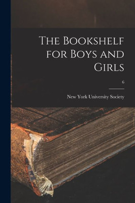 The Bookshelf For Boys And Girls; 6