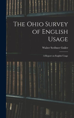 The Ohio Survey Of English Usage; A Report On English Usage