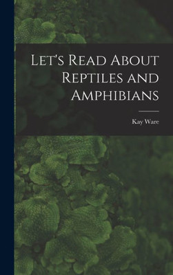 Let'S Read About Reptiles And Amphibians