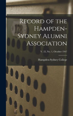 Record Of The Hampden-Sydney Alumni Association; V. 22, No. 1, October 1947