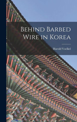Behind Barbed Wire In Korea