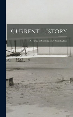 Current History: A Journal Of Contemporary World Affairs