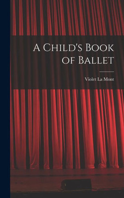 A Child'S Book Of Ballet