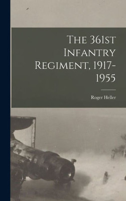 The 361St Infantry Regiment, 1917-1955