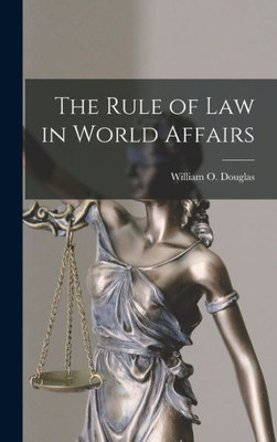 The Rule Of Law In World Affairs