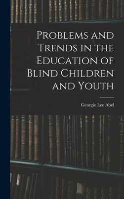 Problems And Trends In The Education Of Blind Children And Youth