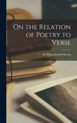 On The Relation Of Poetry To Verse