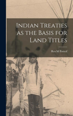 Indian Treaties As The Basis For Land Titles