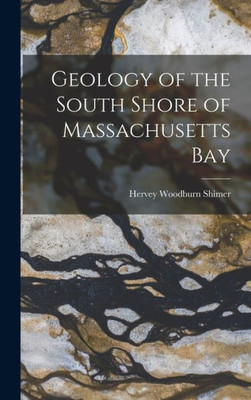 Geology Of The South Shore Of Massachusetts Bay