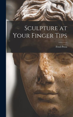 Sculpture At Your Finger Tips
