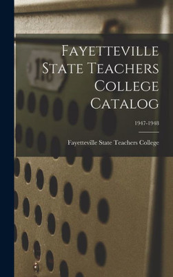 Fayetteville State Teachers College Catalog; 1947-1948