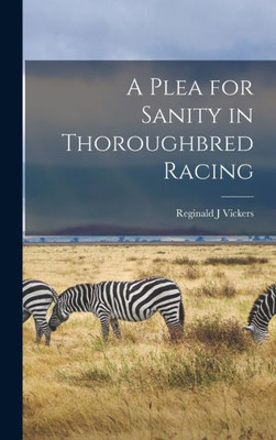 A Plea For Sanity In Thoroughbred Racing