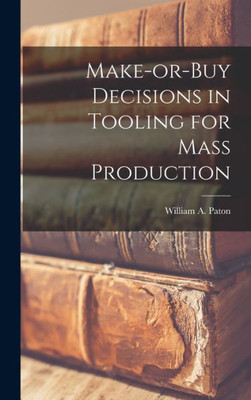 Make-Or-Buy Decisions In Tooling For Mass Production