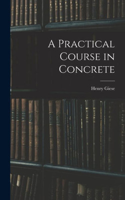 A Practical Course In Concrete