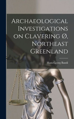 Archaeological Investigations On Clavering ?, Northeast Greenland