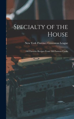 Specialty Of The House: 100 Favorite Recipes From 100 Famous Cooks