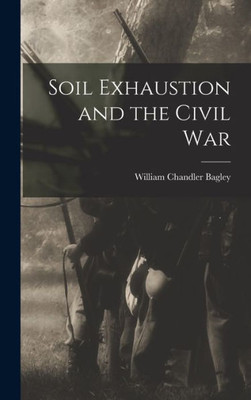 Soil Exhaustion And The Civil War