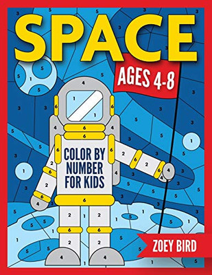 Space Color by Number for Kids: Coloring Activity for Ages 4 - 8 - Paperback