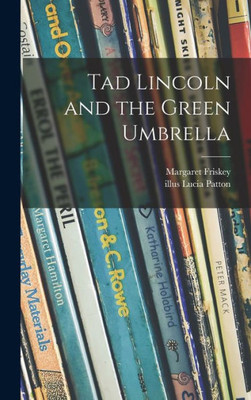 Tad Lincoln And The Green Umbrella