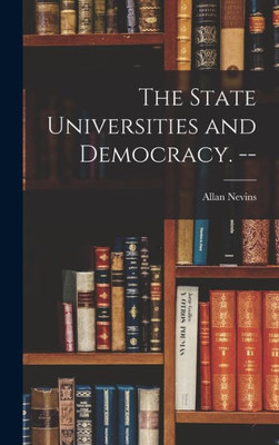 The State Universities And Democracy. --