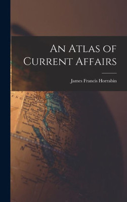 An Atlas Of Current Affairs