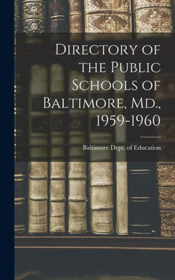 Directory Of The Public Schools Of Baltimore, Md., 1959-1960