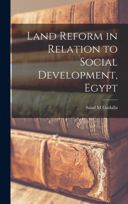 Land Reform In Relation To Social Development, Egypt