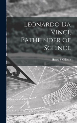 Leonardo Da Vinci, Pathfinder Of Science