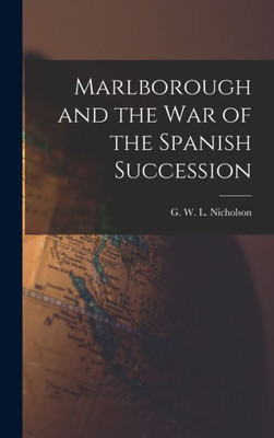 Marlborough And The War Of The Spanish Succession