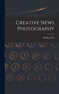 Creative News Photography