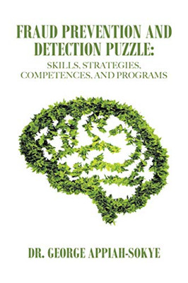 Fraud Prevention and Detection Puzzle:Skills, Strategies, Competences, and Programs