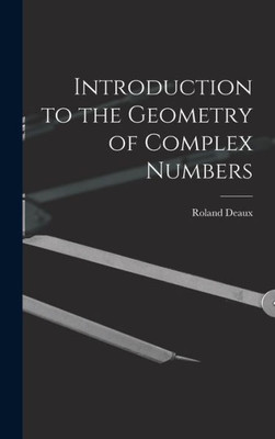 Introduction To The Geometry Of Complex Numbers