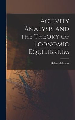 Activity Analysis And The Theory Of Economic Equilibrium