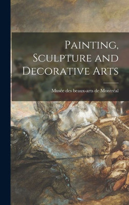 Painting, Sculpture And Decorative Arts