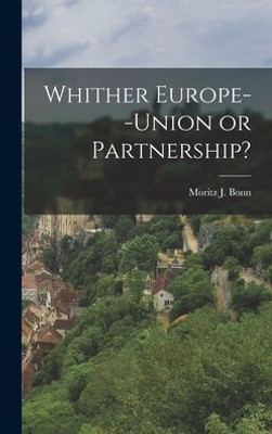Whither Europe--Union Or Partnership?