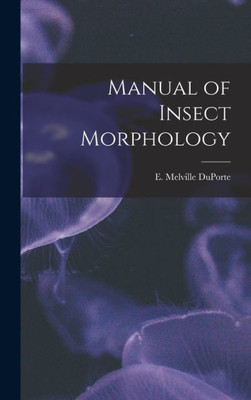 Manual Of Insect Morphology