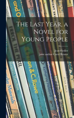 The Last Year, A Novel For Young People