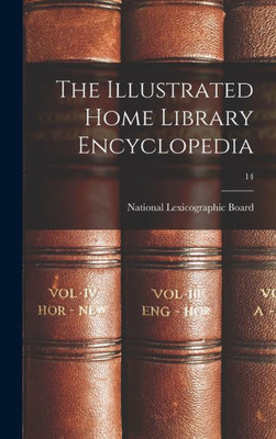 The Illustrated Home Library Encyclopedia; 14