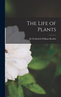 The Life Of Plants