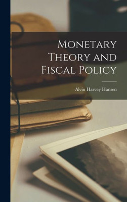 Monetary Theory And Fiscal Policy