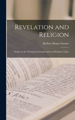 Revelation And Religion: Studies In The Theological Interpretation Of Religious Types