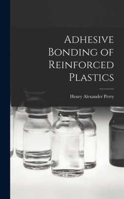 Adhesive Bonding Of Reinforced Plastics