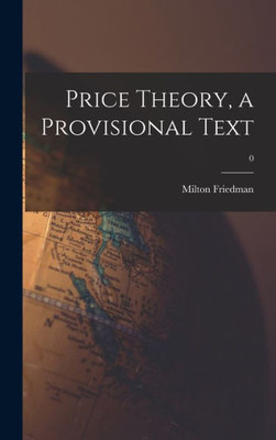 Price Theory, A Provisional Text; 0
