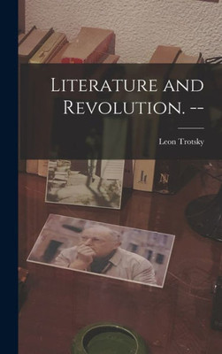 Literature And Revolution. --