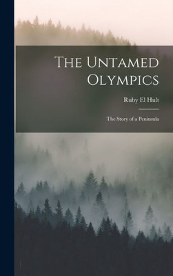 The Untamed Olympics; The Story Of A Peninsula
